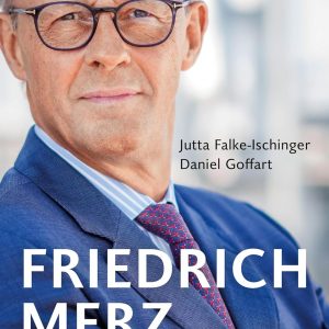 Friedrich Merz: Die Biographie